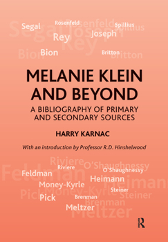 Hardcover Melanie Klein and Beyond: A Bibliography of Primary and Secondary Sources Book