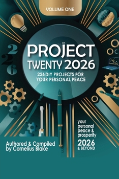 Paperback Project Twenty 2026 & Beyond: 226 DIY Project for Peace and Prosperity for 2026 and Beyond Volume 1 Book
