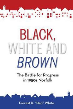 Paperback Black, White and Brown: The Battle for Progress in 1950s Norfolk Book