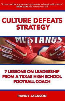 Paperback Culture Defeats Strategy: 7 Lessons on Leadership From A Texas High School Football Coach Book