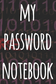 My Password Notebook: The perfect way to record your passwords offline! Ideal gift for anyone who wants a secure way of recording their passwords!