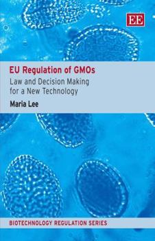 Hardcover EU Regulation of Gmos: Law and Decision Making for a New Technology Book