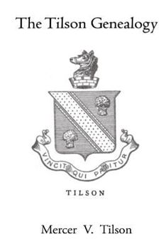 Paperback The Tilson Genealogy: From Edmond Tilson at Plymouth, N.E. 1638 to 1911 Book