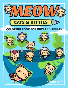 Meow: Kitties Coloring Book Cat Coloring Book for Kids and Adults