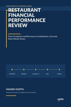 Restaurant Financial Performance Review: From Customers and Revenue to Contribution, Cost and Next-Month Action (Hotel Management Decision Guides)
