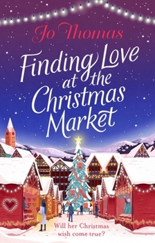 Paperback Finding Love at the Christmas Market: Curl Up with 2020's Most Magical Christmas Story Book