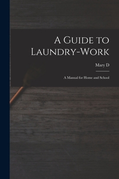 Paperback A Guide to Laundry-work; a Manual for Home and School Book