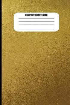 Composition Notebook: Gold Metallic Textured Effect (100 Pages, College Ruled)