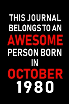 Paperback This Journal belongs to an Awesome Person Born in October 1980: Blank Line Journal, Notebook or Diary is Perfect for the October Borns. Makes an Aweso Book