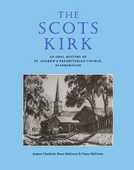 Paperback The Scots Kirk: An Oral History of St. Andrew's Presbyterian Church, Scarborough Book