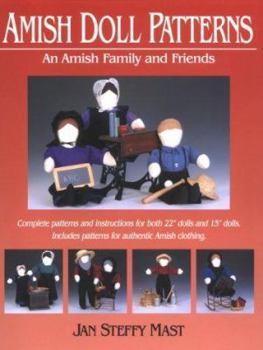 Paperback Amish Doll Patterns: An Amish Family and Friends: Complete Patters And Instructions For Both 22" Dolls And 15" Dolls. Includes Pat Book