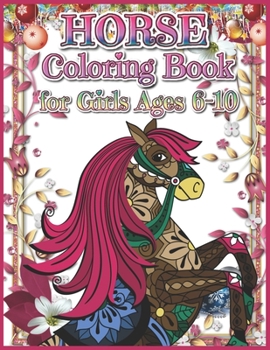 Horse Coloring Book for Girls Ages 6-10: Magical Horse Coloring Book for Girls - Cute Horse Coloring Book Gift for Girls (Best Horse Activity Book for Girls)