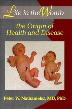 Hardcover Life in the Womb: The Origin of Health and Disease Book