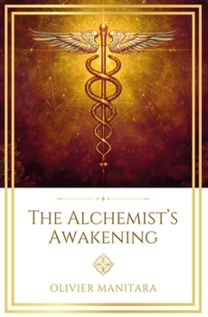 The Alchemist's Awakening: The Spiritual Alchemy of the Age of Aquarius (Essene Wisdom Series)