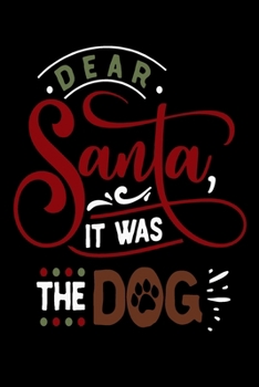 Paperback Dear Santa It Was The Dog: Blank Lined Journal Notebook: For Writing Notes or Journaling and best gift for christmas lists, planning, menus, gift Book