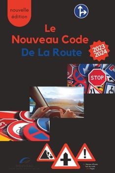 Paperback Le Nouveau Code De La Route 2023-2024: Apprendre facilement le code de route [French] Book