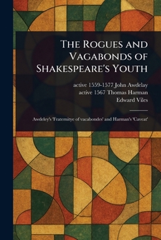 Paperback The Rogues and Vagabonds of Shakespeare's Youth Book