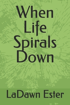 Paperback When Life Spirals Down Book
