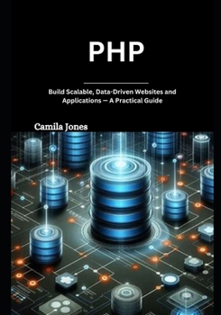 Paperback php: Build Scalable, Data-Driven Websites and Applications - A Practical Guide Book