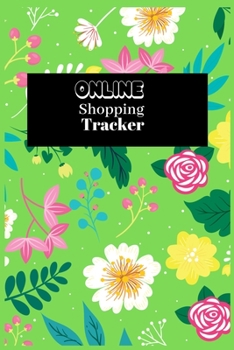 Paperback Online Shopping Tracker: racking Organizer Notebook For Online, Purchases, Order, Shopping Expense, Personal Log Book-120 pages Book