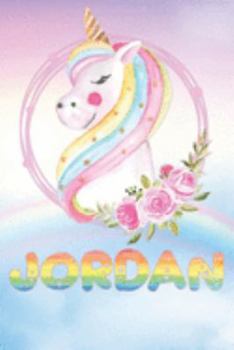 Jordan: Jordan's Unicorn Personal Custom Named Diary Planner Perpetual Calander Notebook Journal 6x9 Personalized Customized Gift For Someone Who's Surname is Jordan Or First Name Is Jordan