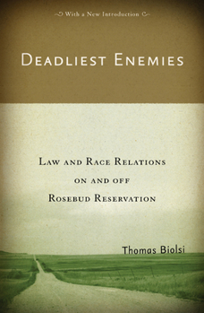 Paperback Deadliest Enemies: Law and Race Relations on and Off Rosebud Reservation Book