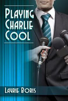 Playing Charlie Cool - Book #3 of the Trager Family Secrets