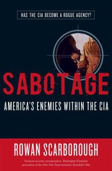 Hardcover Sabotage: America's Enemies Within the CIA Book