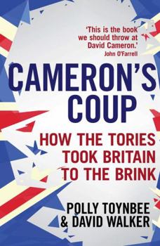 Paperback Cameron's Coup: How the Tories took Britain to the Brink Book