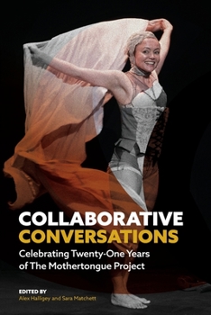 Paperback Collaborative Conversations: Celebrating Twenty-One Years of The Mothertongue Project Book