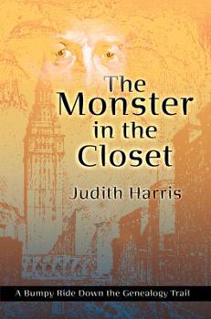 Paperback The Monster in the Closet: A Bumpy Ride Down the Genealogy Trail Book