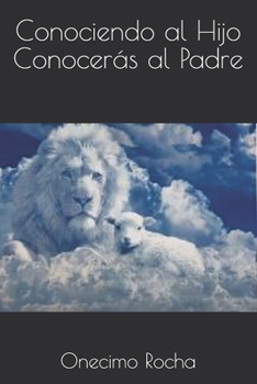 Paperback Conociendo al Hijo Conocer?s al Padre [Spanish] Book