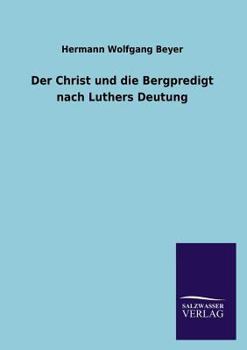 Paperback Der Christ und die Bergpredigt nach Luthers Deutung [German] Book