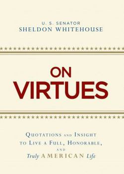Hardcover On Virtues: Quotations and Insight to Live a Full, Honorable, and Truly American Life Book