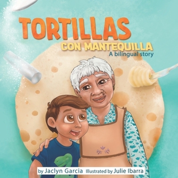 Paperback Tortillas Con Mantequilla: A bilingual story (Spanish/English) Book