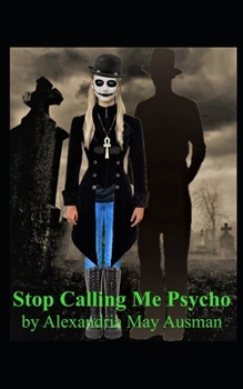 Paperback Stop Calling Me Psycho Book