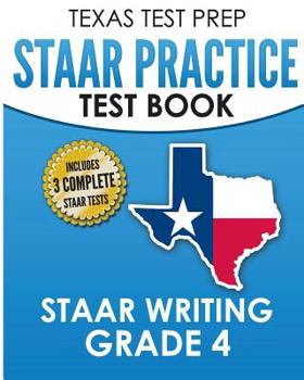 Paperback TEXAS TEST PREP STAAR Practice Test Book STAAR Writing Grade 4: Covers Composition, Revision, and Editing Book