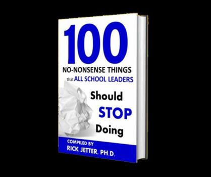 Paperback 100 No-Nonsense Things That ALL School Leaders Should STOP Doing Book