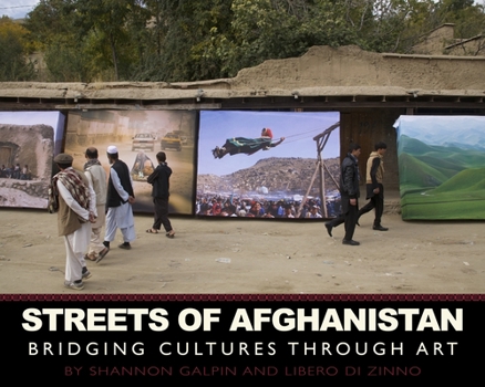 Hardcover Streets of Afghanistan: Bridging Cultures Through Art Book