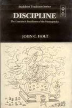 Hardcover Discipline: The Canonical Buddhism of the Vinayapitaka (Buddhist Tradition Series) Book