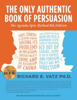 Paperback The Only Authentic Book of Persuasion: The Agenda-Spin Method (8th Edition) Book