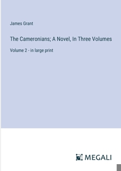 Paperback The Cameronians; A Novel, In Three Volumes: Volume 2 - in large print Book