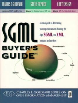 Paperback SGML Buyer's Guide: A Unique Guide to Determining Your Requirements and Choosing the Right SGML and XML Products and Services [With Extensive Informat Book