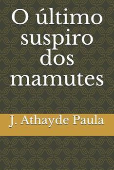 Paperback O Último Suspiro DOS Mamutes [Portuguese] Book