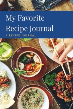 Paperback My Favorite Recipe Journal: A Recipe Journal For Your Special Recipes (Blank Recipe Journal/Food Cookbook, Recipe Book/Recipe Organizer, Blank Coo Book