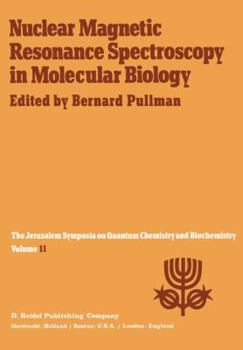 Paperback Nuclear Magnetic Resonance Spectroscopy in Molecular Biology: Proceedings of the Eleventh Jerusalem Symposium on Quantum Chemistry and Biochemistry He Book