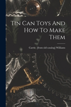 Paperback Tin Can Toys And How To Make Them Book