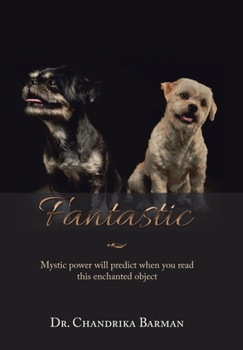 Hardcover Fantastic: Mystic power will predict when you read this enchanted object Book