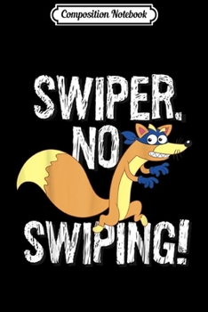 Composition Notebook: Nickelodeon Dora The Explorer Swiper No Swiping Fox  Journal/Notebook Blank Lined Ruled 6x9 100 Pages