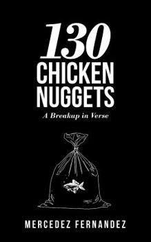Paperback 130 Chicken Nuggets: A Breakup in Verse Book